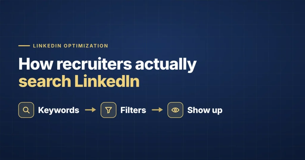 How recruiters search LinkedIn — keywords, filters, and how to show up