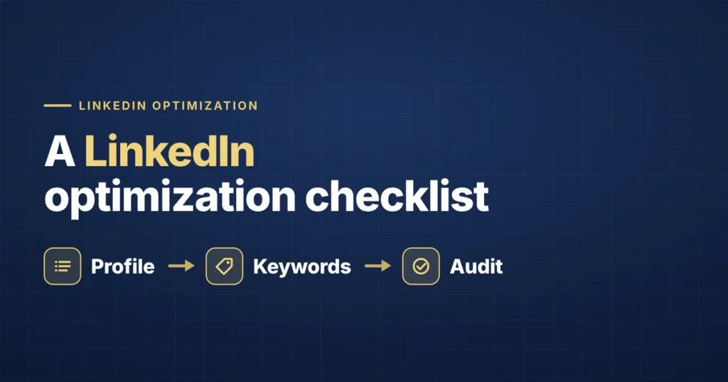 A LinkedIn optimization checklist — profile, keywords, and a regular audit