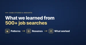 What we learned from 500+ job searches — patterns, resumes, and what worked