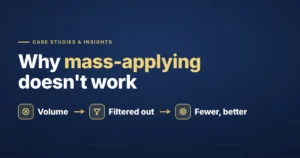 Why mass-applying doesn't work — volume gets filtered out, fewer and better wins