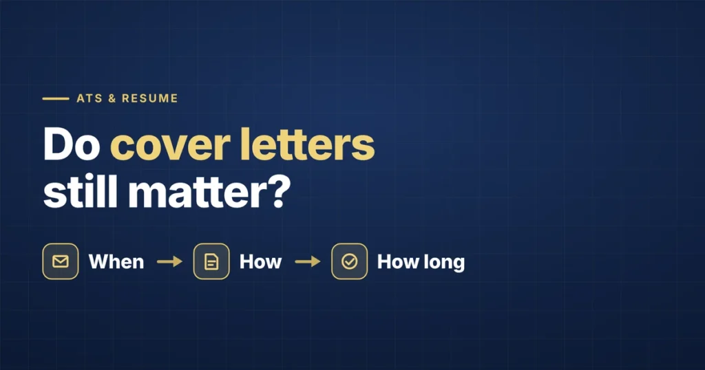 Do cover letters still matter — when to write one, how, and how long