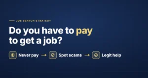 Do you have to pay to get a job — never pay an employer, spot scams, find legit help