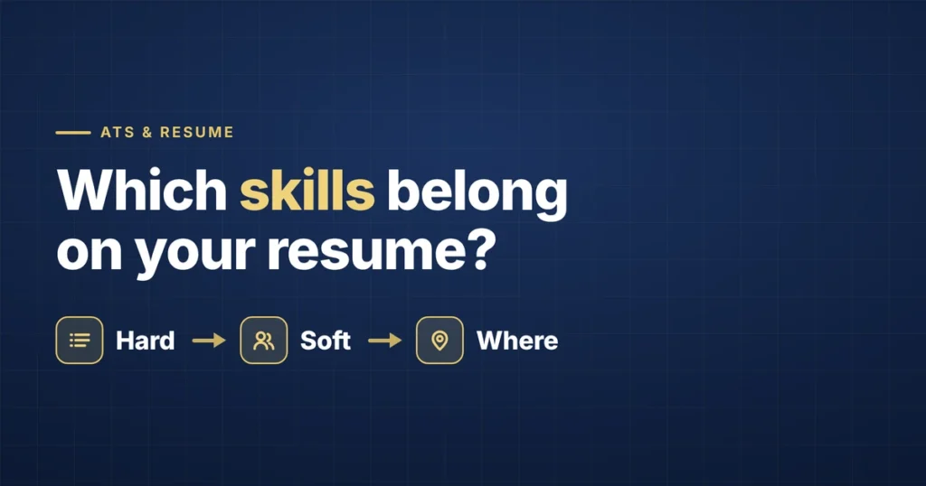 Which skills belong on your resume — hard skills, soft skills, and where to place them